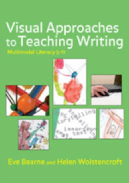 Book cover of: Visual Approaches to Teaching Writing. By: Eve Bearne