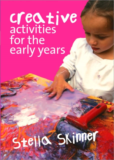 Book cover of: Creative Activities for the Early Years. By: Stella M. Skinner, Stella Skinner