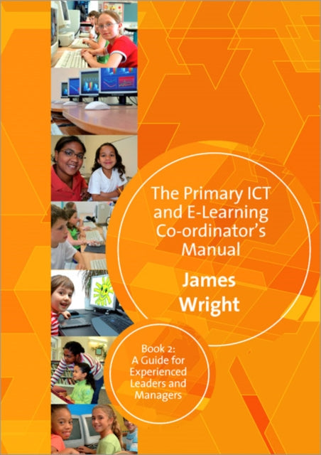 Book cover of: Primary ICT & E-learning Co-ordinator's Manual. By: Wright, James