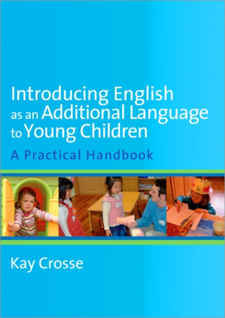 Book cover of: Introducing English as an Additional Language to Young Children. By: Kay Crosse