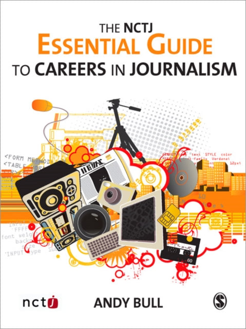 Book cover of: NCTJ Essential Guide to Careers in Journalism. By: Andy Bull