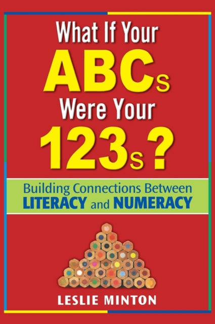 Book cover of: What If Your ABCs Were Your 123s?. By: Leslie Minton