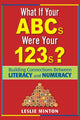Book cover of: What If Your ABCs Were Your 123s?. By: Leslie Minton