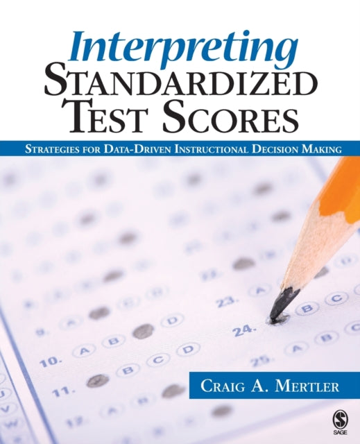Book cover of: Interpreting Standardized Test Scores. By: Craig A. Mertler