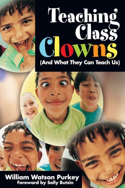 Book cover of: Teaching Class Clowns (And What They Can Teach Us)