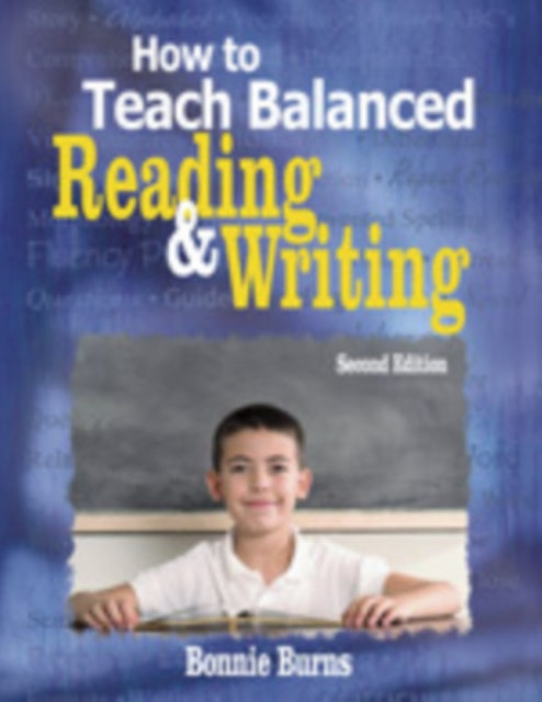 Book cover of: How to Teach Balanced Reading and Writing. By: Bonnie Burns