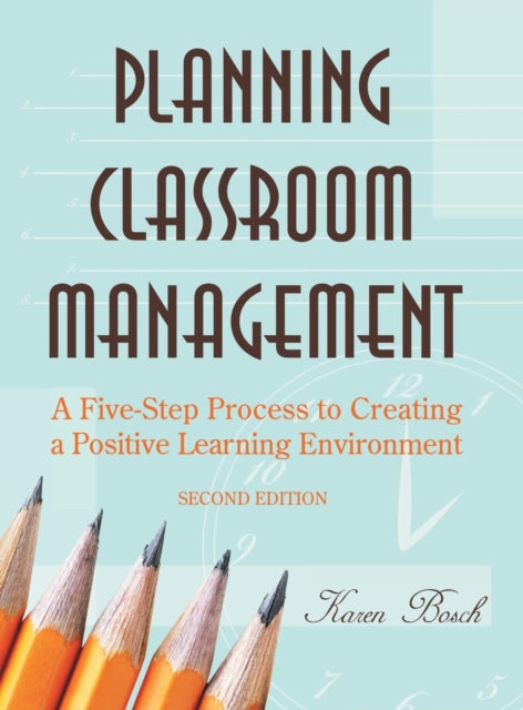 Book cover of: Planning Classroom Management. By: Karen A. Bosch