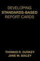 Book cover of: Developing Standards-Based Report Cards. By: Thomas R. Guskey