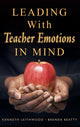 Book cover of: Leading With Teacher Emotions in Mind. By: Kenneth A. Leithwood