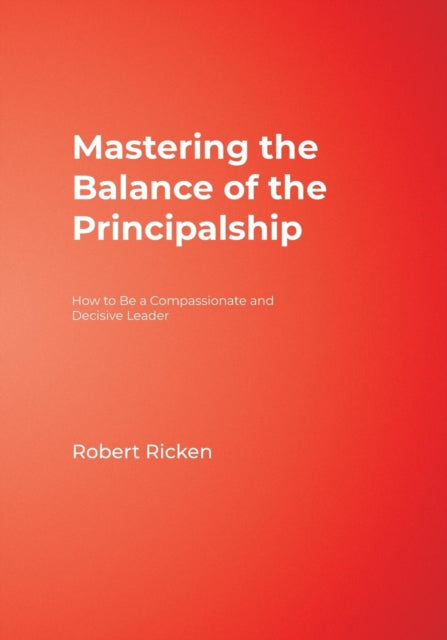 Book cover of: Mastering the Balance of the Principalship. By: Robert Ricken