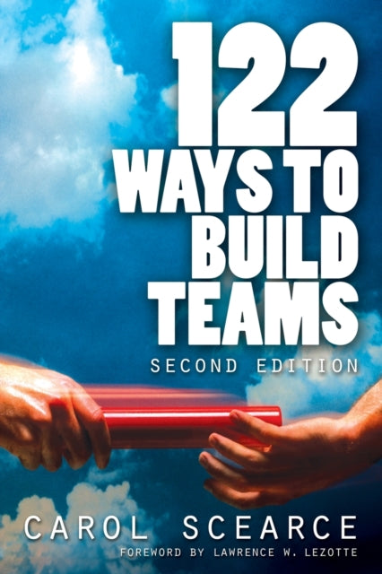 Book cover of: 122 Ways to Build Teams. By: Carol Scearce