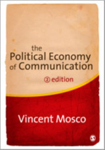 Book cover of: Political Economy of Communication. By: Vincent Mosco