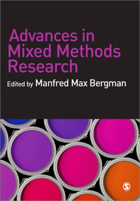 Book cover of: Advances in Mixed Methods Research. By: Manfred Max Bergman