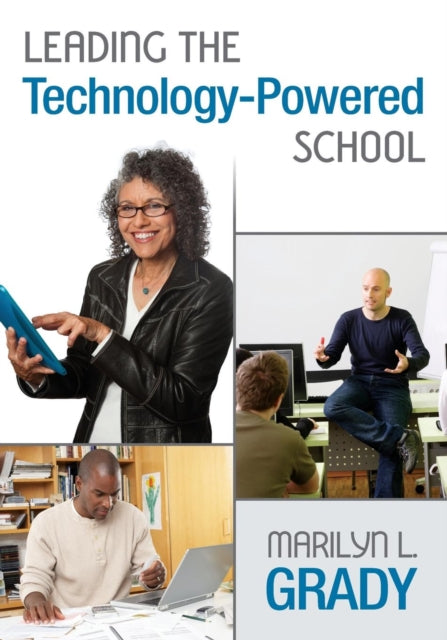 Book cover of: Leading the Technology-Powered School. By: Marilyn L. Grady
