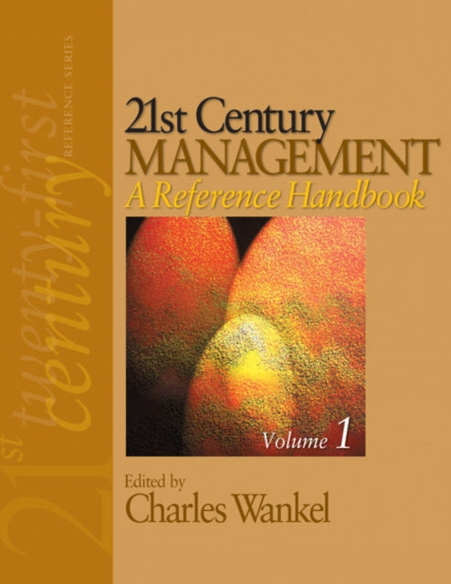 Book cover of: 21st Century Management: A Reference Handbook. By: Charles Wankel