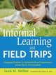 Book cover of: Informal Learning and Field Trips. By: Leah M. Melber, Leah M Melber