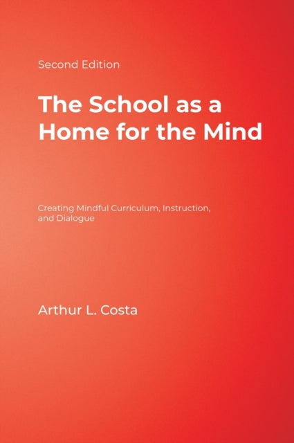 Book cover of: School as a Home for the Mind. By: Arthur L. Costa, Arthur Costa