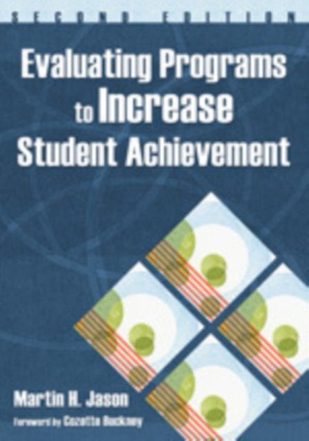 Book cover of: Evaluating Programs to Increase Student Achievement. By: Martin H. Jason