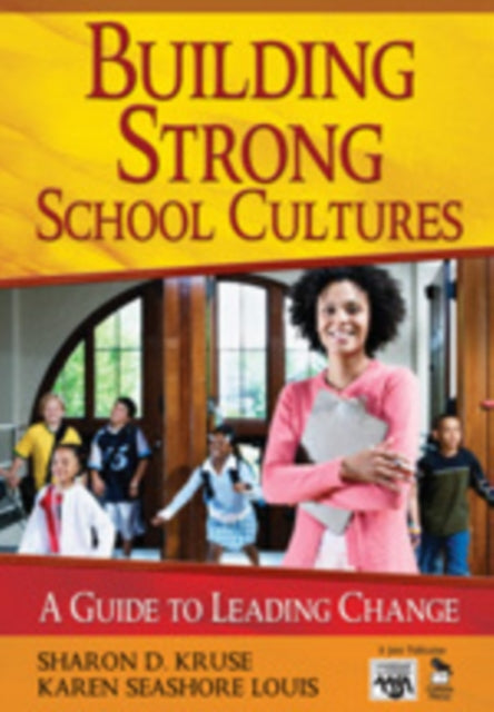 Book cover of: Building Strong School Cultures. By: Sharon D. Kruse