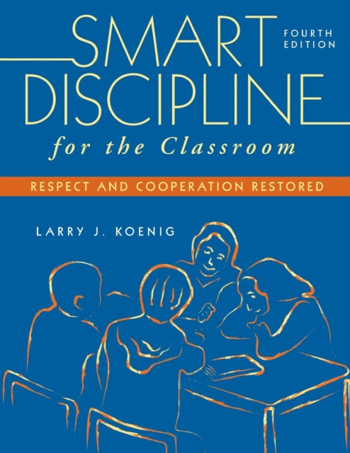 Book cover of: Smart Discipline for the Classroom. By: Larry Koenig, Larry J. Koenig