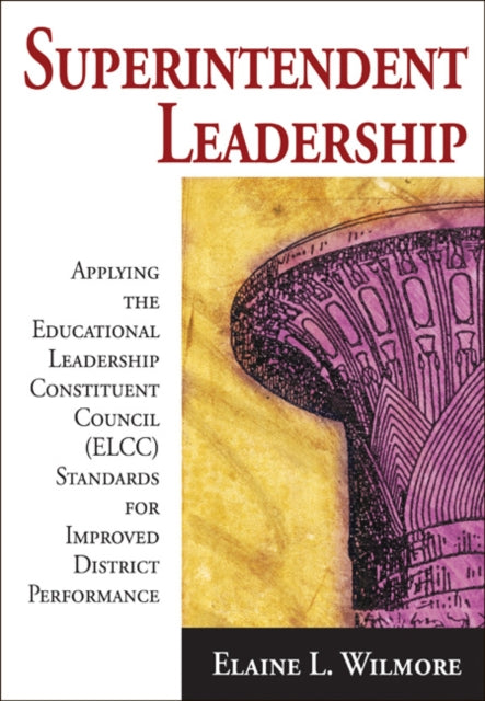 Book cover of: Superintendent Leadership. By: Elaine L. Wilmore