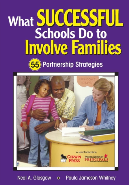Book cover of: What Successful Schools Do to Involve Families. By: Neal A. Glasgow