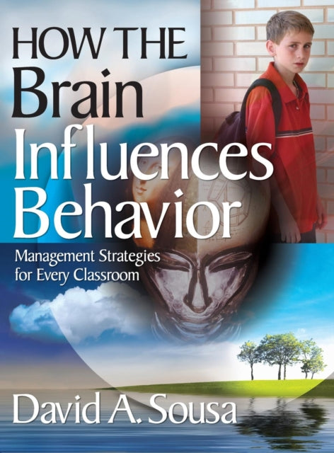 Book cover of: How the Brain Influences Behavior. By: David A. Sousa