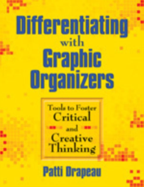 Book cover of: Differentiating With Graphic Organizers. By: Patti Drapeau