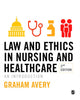 Book cover of: Law and Ethics in Nursing and Healthcare. By: Graham Avery