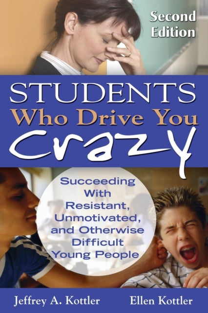 Book cover of: Students Who Drive You Crazy. By: Jeffrey A. Kottler