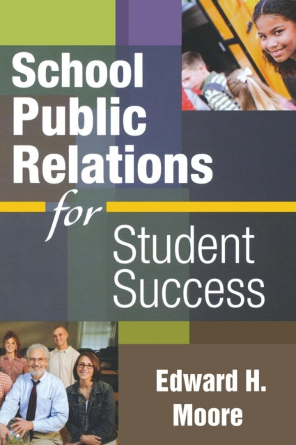 Book cover of: School Public Relations for Student Success. By: Edward H. Moore