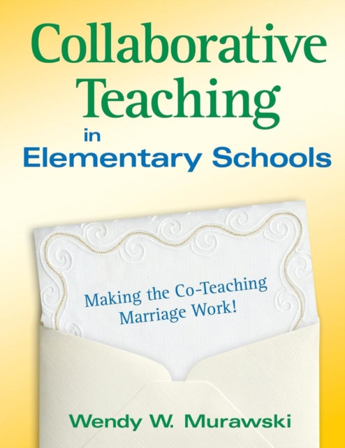 Book cover of: Collaborative Teaching in Elementary Schools. By: Wendy W. Murawski