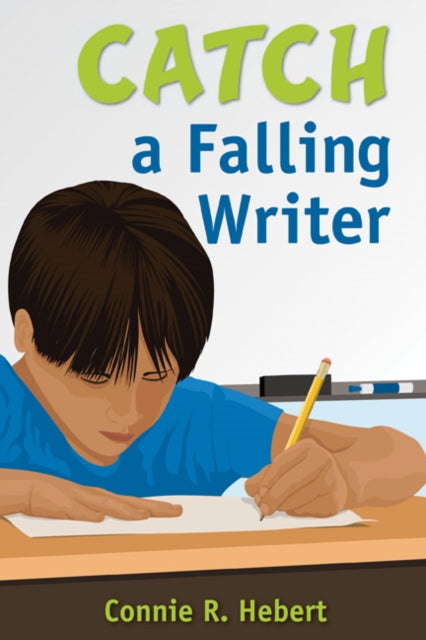 Book cover of: Catch a Falling Writer. By: Connie R. Hebert