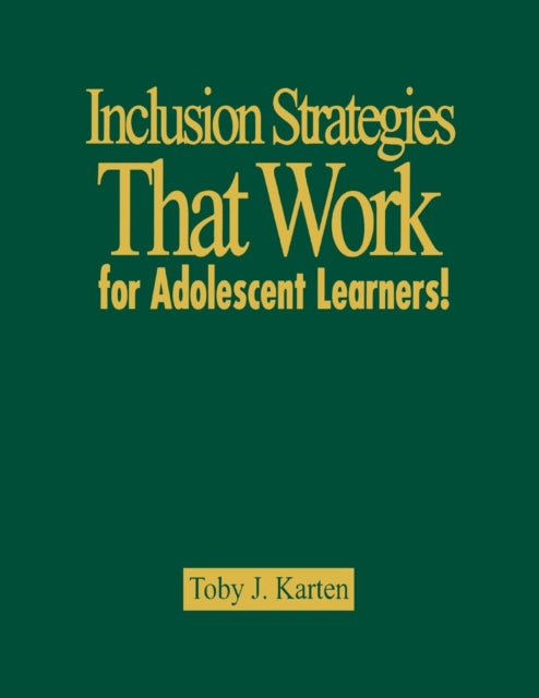 Book cover of: Inclusion Strategies That Work for Adolescent Learners!. By: Toby J. Karten