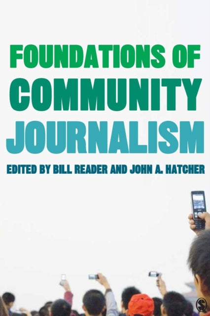 Book cover of: Foundations of Community Journalism. By: Bill Reader