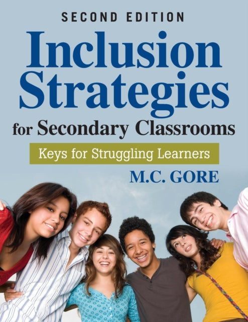 Book cover of: Inclusion Strategies for Secondary Classrooms. By: M. C. Gore