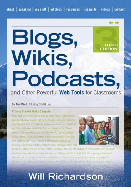 Book cover of: Blogs, Wikis, Podcasts, and Other Powerful Web Tools for Classrooms. By: Will Richardson