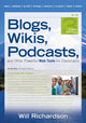 Book cover of: Blogs, Wikis, Podcasts, and Other Powerful Web Tools for Classrooms. By: Will Richardson