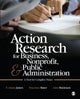 Book cover of: Action Research for Business, Nonprofit, and Public Administration. By: E. Alana James