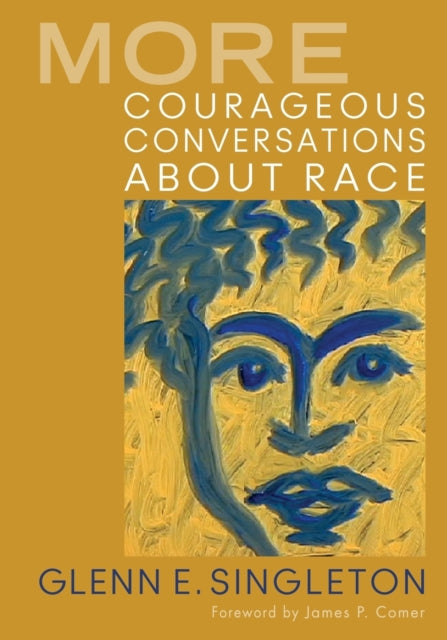 Book cover of: More Courageous Conversations About Race. By: Glenn E. Singleton