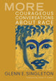 Book cover of: More Courageous Conversations About Race. By: Glenn E. Singleton