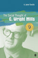 Book cover of: Social Thought of C. Wright Mills. By: A. Javier Treviño