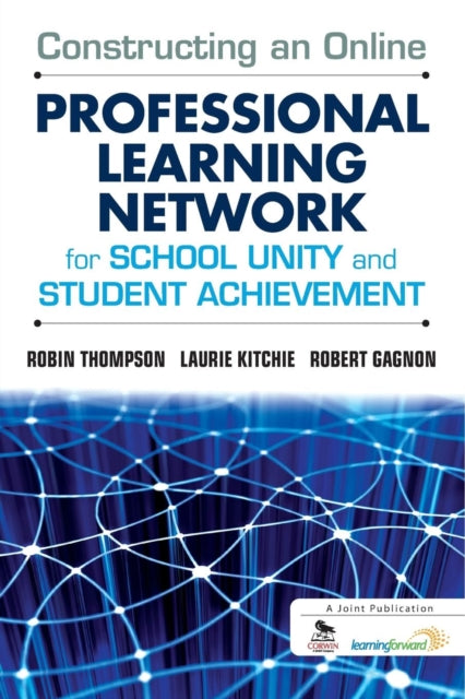 Book cover of: Constructing an Online Professional Learning Network for School Unity and Student Achievement. By: Robin Thompson