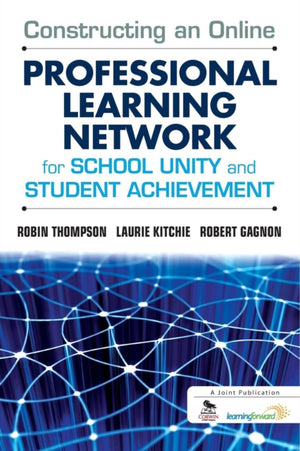 Constructing an Online Professional Learning Network for School Unity and Student Achievement