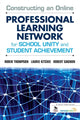 Book cover of: Constructing an Online Professional Learning Network for School Unity and Student Achievement. By: Robin Thompson