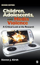 Book cover of: Children, Adolescents, and Media Violence. By: Steven J. Kirsh