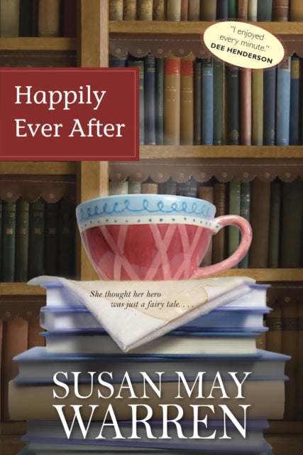 Book cover of: Happily Ever After. By: Susan May Warren