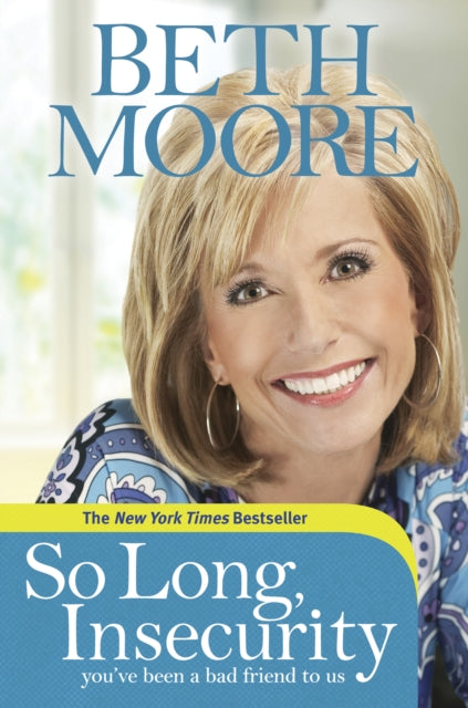 Book cover of: So Long, Insecurity. By: Beth Moore