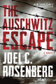 Book cover of: Auschwitz Escape. By: Joel C. Rosenberg