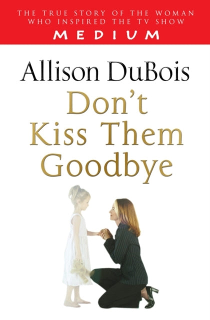 Book cover of: Don't Kiss Them Goodbye